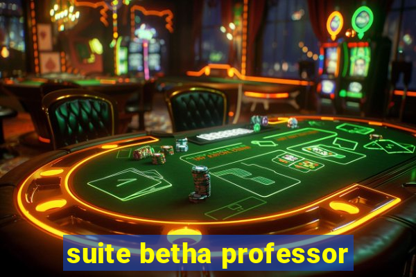 suite betha professor